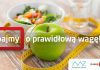 Dbajmy o prawidłową wagę!