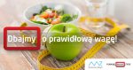 Dbajmy o prawidłową wagę! Dbajmy o prawidłową wagę!