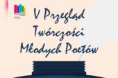 V Przegląd Twórczości Młodych Poetów – podsumowanie i wyniki V Przegląd Twórczości Młodych Poetów